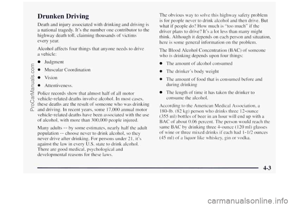 OLDSMOBILE BRAVADA 1997  Owners Manual Drunken  Driving 
Death and injury associated with drinking  and driving is 
a national tragedy.  It’s the number one  contributor to the 
highway  death toll,  claiming thousands 
of victims 
every