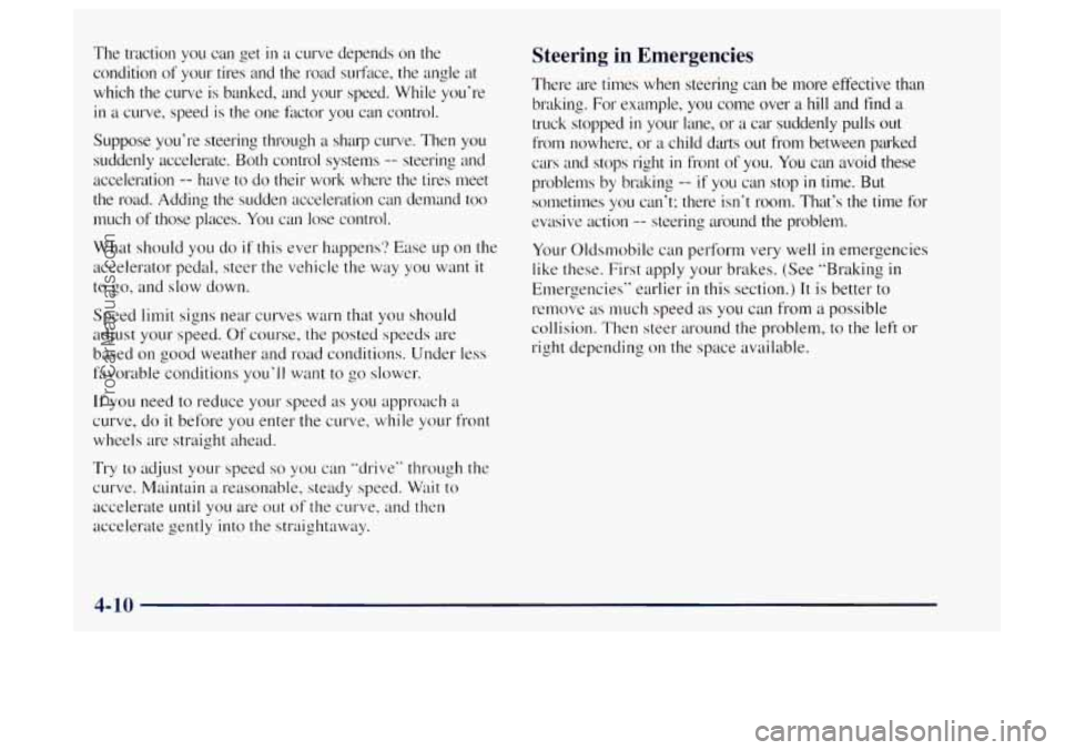 OLDSMOBILE BRAVADA 1997 Owners Manual The traction you can get in a curve depends on the
condition
of your tires and the road surface, the angle at
which
the curve is banked, and your speed. While you’re
in a cur OLDSMOBILE BRAVADA 1997 Owners Manual The traction you can get in a curve depends on the
condition
of your tires and the road surface, the angle at
which
the curve is banked, and your speed. While you’re
in a cur