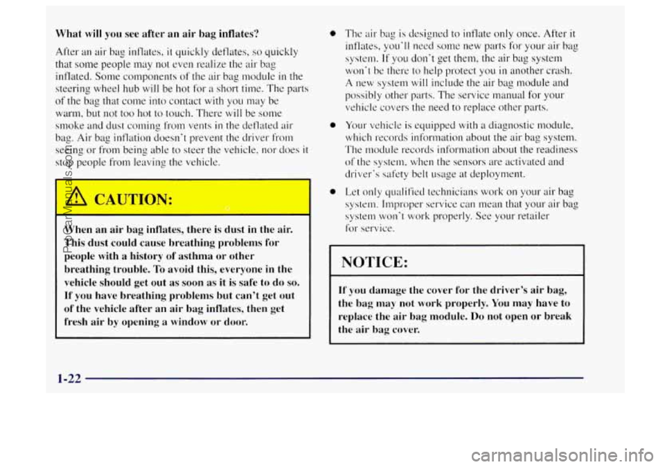 OLDSMOBILE BRAVADA 1997 Owners Manual What will  you  see after  an  air  bag  inflates‘? 
After  an air  bag  inflates, 
it quickly  deflates, so quickly 
that some people  may  not even realize  the air bag 
inflated.  Some components