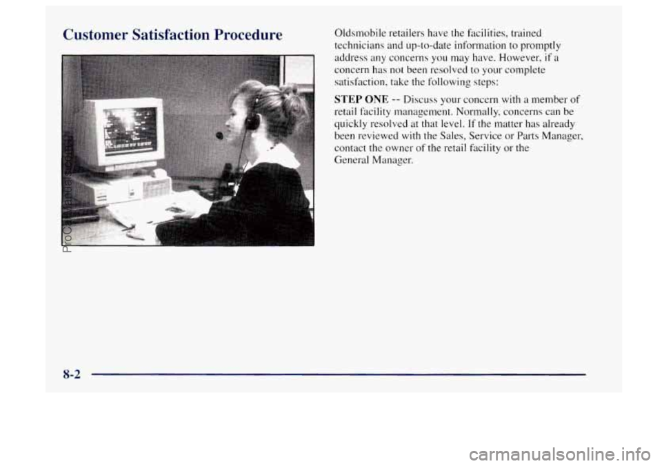OLDSMOBILE BRAVADA 1997 Owners Manual Customer Satisfaction Procedure
. . .. .. ...
Oldsmobile retailers have the facilities, trained
technicians and up-to-date information
to promptly
address any concerns you may have. Howeve OLDSMOBILE BRAVADA 1997 Owners Manual Customer Satisfaction Procedure
. . .. .. ...
Oldsmobile retailers have the facilities, trained
technicians and up-to-date information
to promptly
address any concerns you may have. Howeve