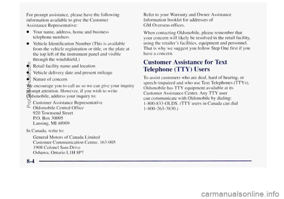 OLDSMOBILE BRAVADA 1997 Workshop Manual For prompt assistance, please have the following
information available to give the Customer
Assistance Representative:
0 Your name, address, home and business
telephone numbers
0 Vehicle Tdent OLDSMOBILE BRAVADA 1997 Workshop Manual For prompt assistance, please have the following
information available to give the Customer
Assistance Representative:
0 Your name, address, home and business
telephone numbers
0 Vehicle Tdent