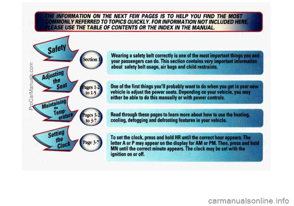 OLDSMOBILE BRAVADA 1998  Owners Manual wearing a  satety belt correctly IS one ot the most I 
your passengers  can do. This section  contains veq 
about  safety  belt usage,  air bags  and  child restraints 3 
ProCarManuals.com 