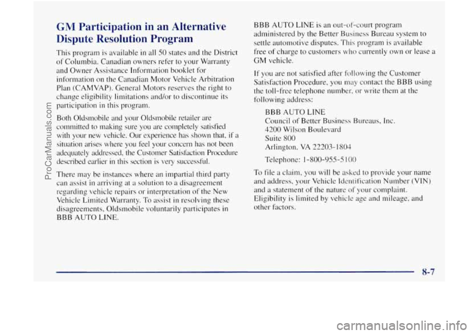 OLDSMOBILE BRAVADA 1998  Owners Manual GM Participation in an  Alternative 
Dispute  Resolution  Program 
This  program is available in all 50 states  and the District 
of  Columbia.  Canadian owners refer to your  Warranty 
and  Owner  As