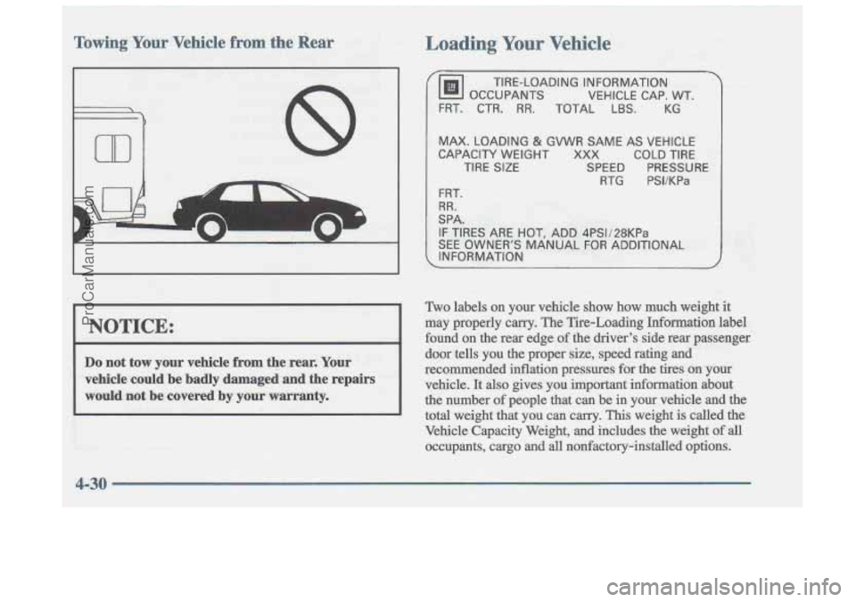 OLDSMOBILE CUTLASS 1997 Owners Manual Towing Your Vehicle from the Rear
8
I NOTICE:
Do not tow your vehicle from the rear. Your
vehicle could be badly damaged and the repairs would not be covered by your warranty OLDSMOBILE CUTLASS 1997 Owners Manual Towing Your Vehicle from the Rear
8
I NOTICE:
Do not tow your vehicle from the rear. Your
vehicle could be badly damaged and the repairs would not be covered by your warranty