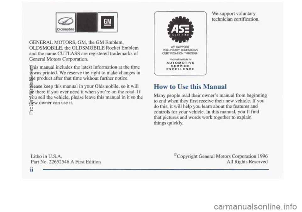 OLDSMOBILE CUTLASS 1997  Owners Manual GENERAL  MOTORS,  GM,  the  GM  Emblem, OLDSMOBILE,  the  OLDSMOBILE  Rocket  Emblem 
and  the  name  CUTLASS  are  registered  trademarks  of 
General  Motors  Corporation. 
This  manual  includes  t