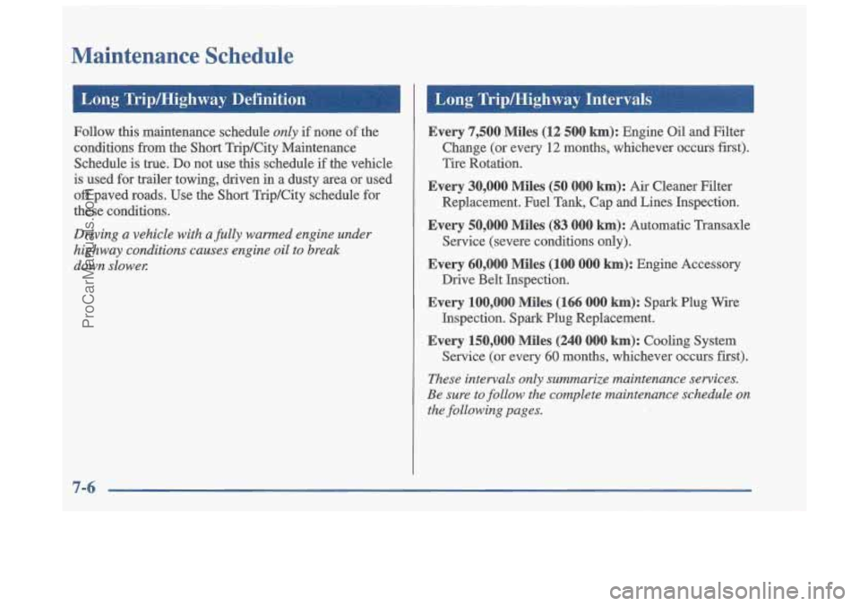 OLDSMOBILE CUTLASS 1997 Manual PDF Maintenance Schedule
Follow this maintenance schedule only if none of the
conditions from the Short TripKity Maintenance
Schedule
is true. Do not use this schedule if the vehicle
is used OLDSMOBILE CUTLASS 1997 Manual PDF Maintenance Schedule
Follow this maintenance schedule only if none of the
conditions from the Short TripKity Maintenance
Schedule
is true. Do not use this schedule if the vehicle
is used