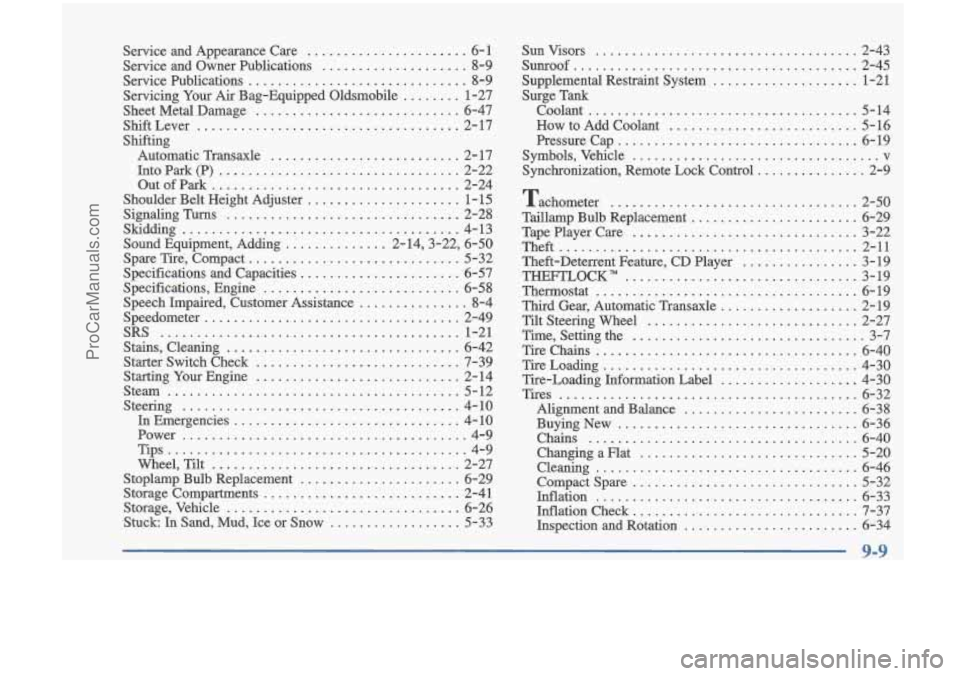 OLDSMOBILE CUTLASS 1997 Owners Manual 1
lul Service and Appearance Care ....................... 6-1
Service and Owner Publications
.................... 8-9
Service Publications
.............................. 8-9
Servicing Y OLDSMOBILE CUTLASS 1997 Owners Manual 1
lul Service and Appearance Care ....................... 6-1
Service and Owner Publications
.................... 8-9
Service Publications
.............................. 8-9
Servicing Y