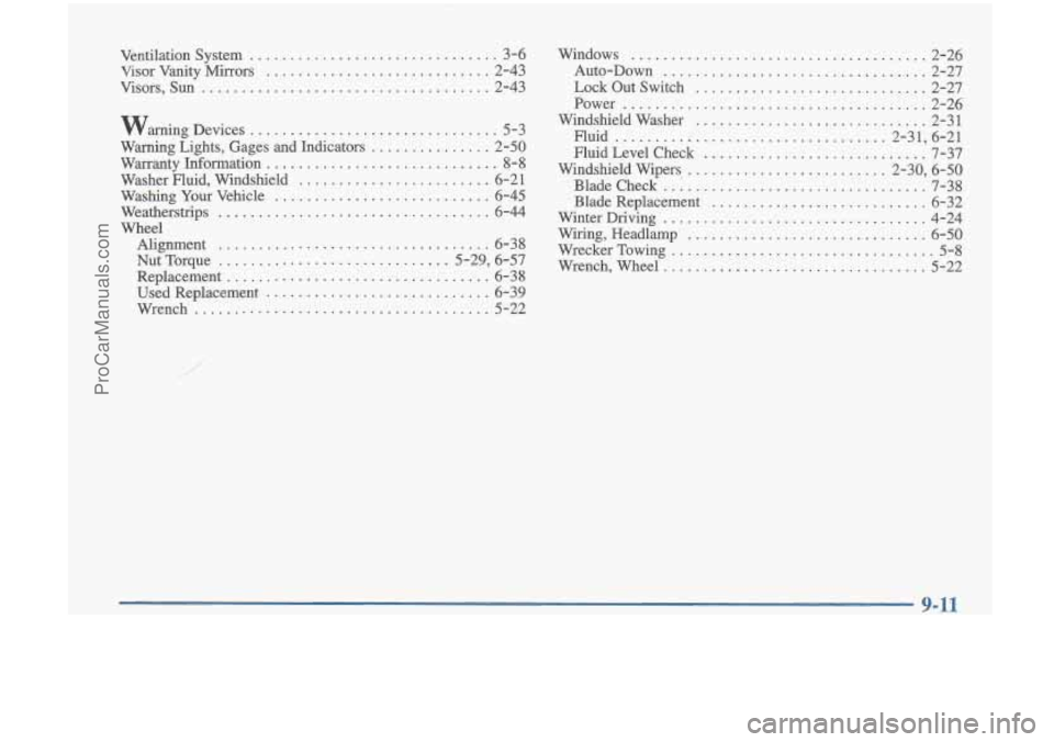 OLDSMOBILE CUTLASS 1997 Owners Manual .
Ventilation System ............................... 3-6
Visor Vanity Mirrors
............................ 2-43
Visors. Sun
..................................... 2-43
warning Devices
..... OLDSMOBILE CUTLASS 1997 Owners Manual .
Ventilation System ............................... 3-6
Visor Vanity Mirrors
............................ 2-43
Visors. Sun
..................................... 2-43
warning Devices
.....
