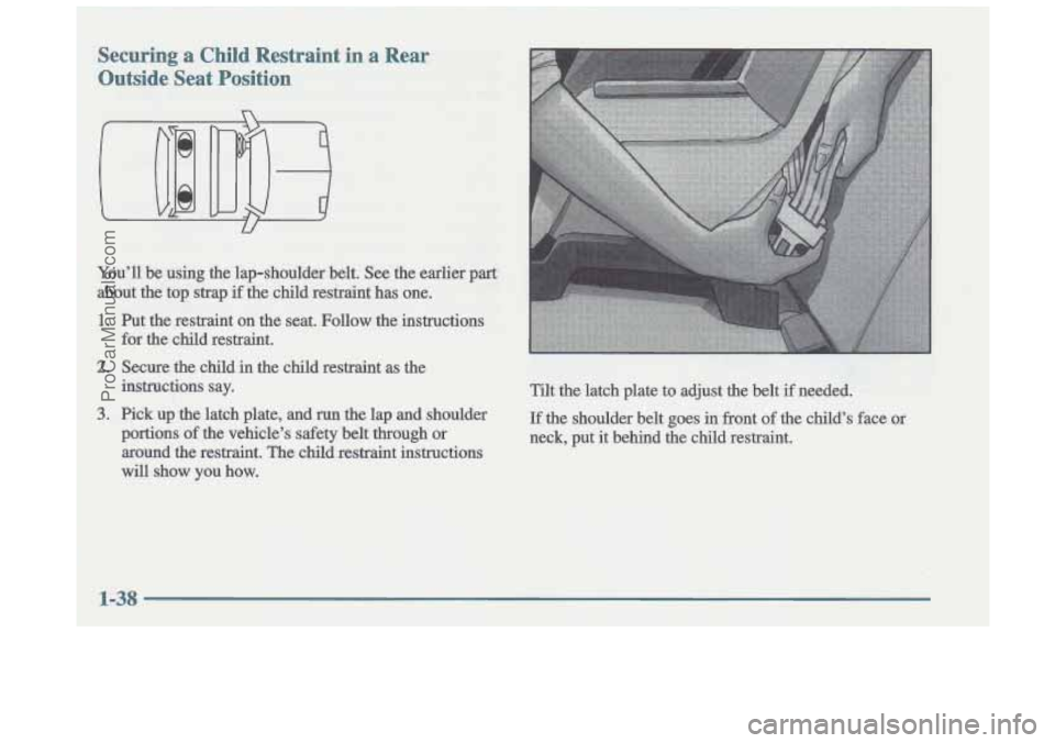 OLDSMOBILE CUTLASS 1997 Service Manual Securing a Child Restraint in a Rear 
Outside  seat Position 
, ,, . 
ProCarManuals.com 