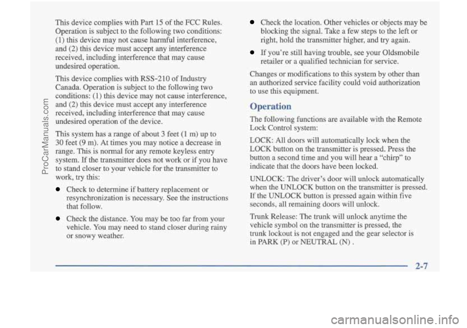 OLDSMOBILE CUTLASS 1997 Owners Manual This device complies with Part 15 of the FCC Rules.
Operation is subject to the following two conditions:
(1) this device may not cause harmful interference,
and (2) this device OLDSMOBILE CUTLASS 1997 Owners Manual This device complies with Part 15 of the FCC Rules.
Operation is subject to the following two conditions:
(1) this device may not cause harmful interference,
and (2) this device