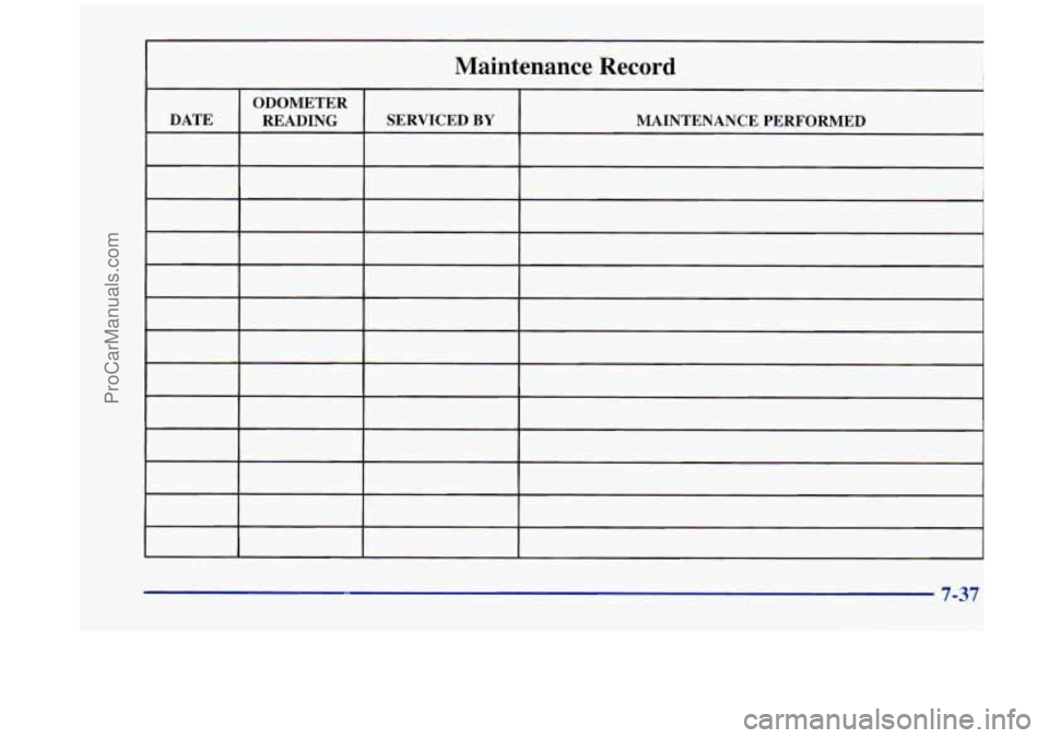 OLDSMOBILE SILHOUETTE 1998 Owners Manual Maintenance Record
7-37
ProCarManuals.com OLDSMOBILE SILHOUETTE 1998 Owners Manual Maintenance Record
7-37
ProCarManuals.com