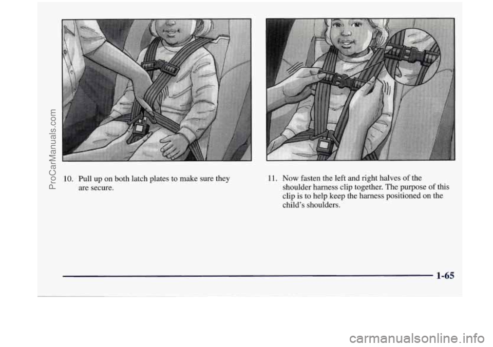 OLDSMOBILE SILHOUETTE 1998 Manual PDF 10. Pull up on both  latch  plates to make sure they 
are  secure. 11. Now  fasten  the  left  and right halves  of the 
shoulder  harness  clip together. The purpose  of this 
clip is  to  help  keep
