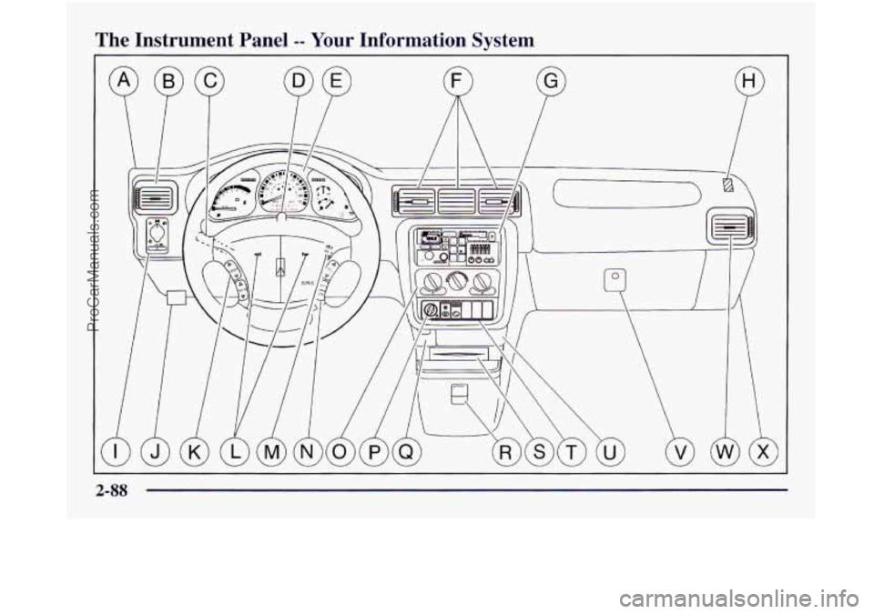 OLDSMOBILE SILHOUETTE 1997 Owners Manual The Instrument Panel -- Your Information System
2-88
ProCarManuals.com OLDSMOBILE SILHOUETTE 1997 Owners Manual The Instrument Panel -- Your Information System
2-88
ProCarManuals.com