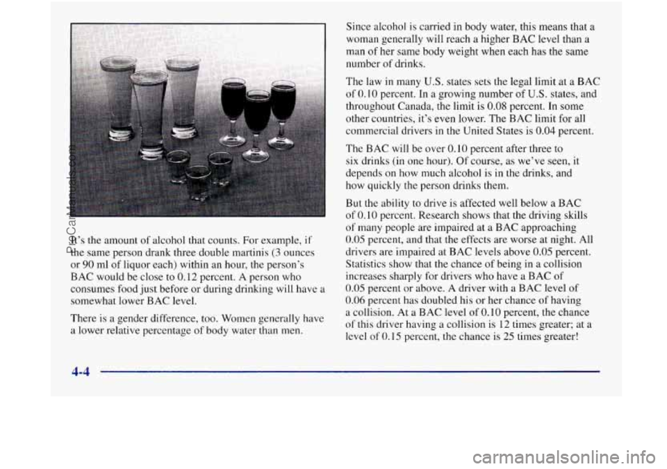 OLDSMOBILE SILHOUETTE 1997 Owners Manual It’s the amount of alcohol that counts. For example, if
the same person drank three double martinis (3 ounces
or
90 ml of liquor each) within an hour, the person’s
BAC would be close OLDSMOBILE SILHOUETTE 1997 Owners Manual It’s the amount of alcohol that counts. For example, if
the same person drank three double martinis (3 ounces
or
90 ml of liquor each) within an hour, the person’s
BAC would be close