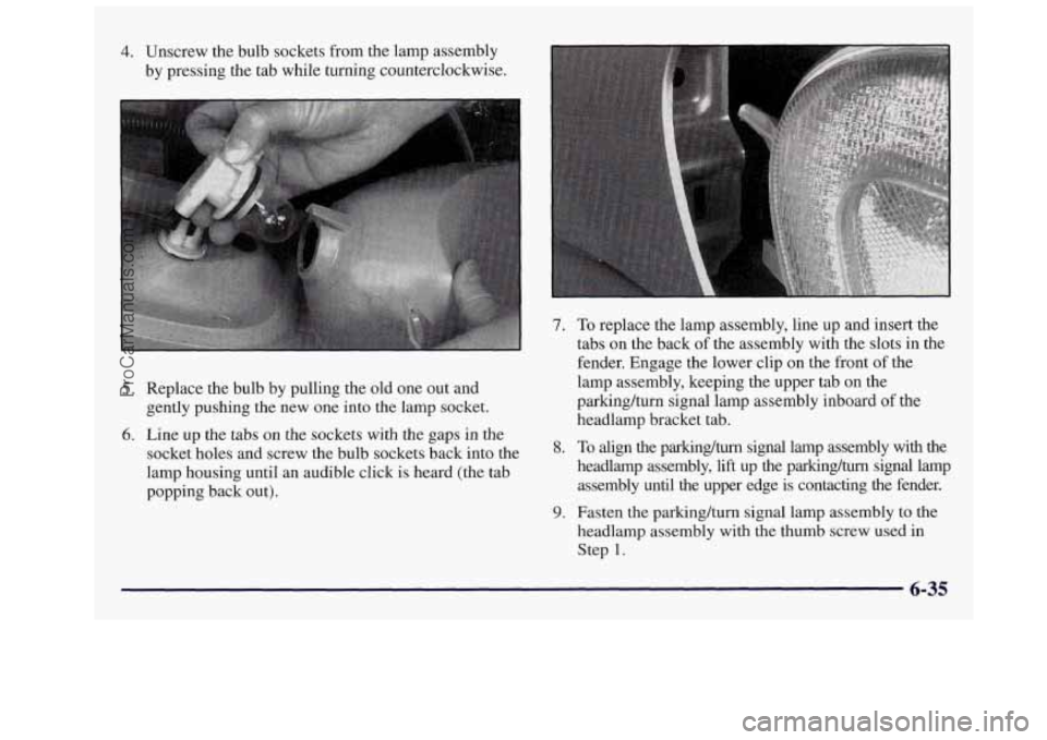 OLDSMOBILE SILHOUETTE 1997  Owners Manual 4. Unscrew  the  bulb  sockets  from the lamp  assembly 
by  pressing  the  tab while  turning  counterclockwise. 
7. To replace  the  lamp  assembly, line up and  insert  the 
tabs  on  the  back 
of