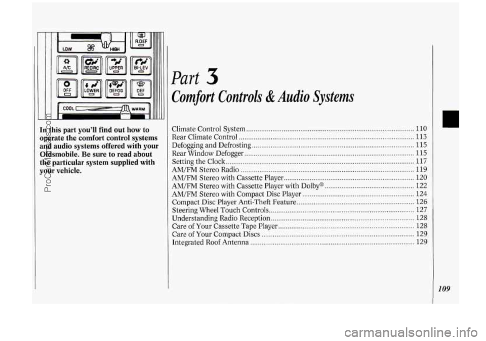 OLDSMOBILE SILHOUETTE 1994 Owners Manual In this part you’ll find out how to
operate the comfort control systems
and audio systems offered with your
Oldsmobile
. Be sure to read about
the particular system supplie OLDSMOBILE SILHOUETTE 1994 Owners Manual In this part you’ll find out how to
operate the comfort control systems
and audio systems offered with your
Oldsmobile
. Be sure to read about
the particular system supplie