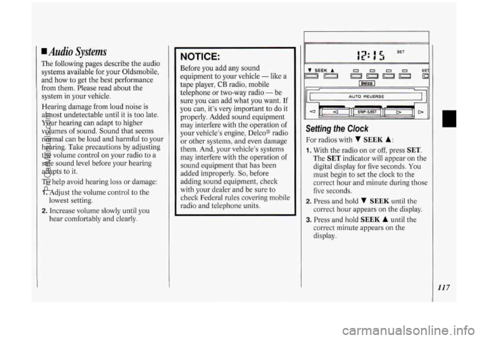 OLDSMOBILE SILHOUETTE 1994 Owners Manual 4 Audio Systems
The following pages describe the audio
systems available for your Oldsmobile,
and how to get the best performance
from them. Please read about the
system in your vehicle. OLDSMOBILE SILHOUETTE 1994 Owners Manual 4 Audio Systems
The following pages describe the audio
systems available for your Oldsmobile,
and how to get the best performance
from them. Please read about the
system in your vehicle.