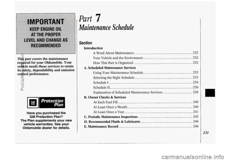 OLDSMOBILE SILHOUETTE 1994 Owners Manual This part covers the maintenance
required for
your Oldsmobile. Your
vehicle needs these services to retain
its safety, dependability and emission
control performance.
I-
I 1 4 zP/an OLDSMOBILE SILHOUETTE 1994 Owners Manual This part covers the maintenance
required for
your Oldsmobile. Your
vehicle needs these services to retain
its safety, dependability and emission
control performance.
I-
I 1 4 zP/an