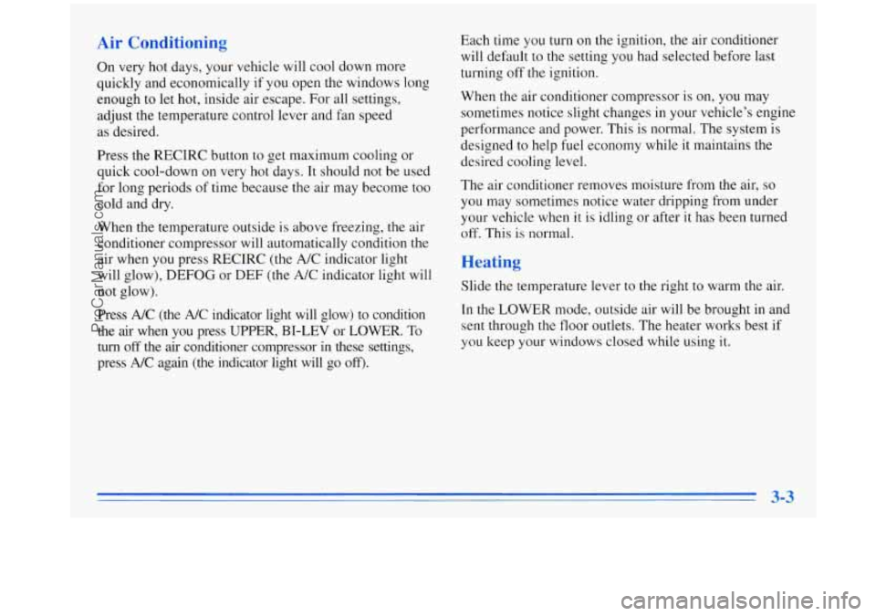 OLDSMOBILE SILHOUETTE 1996 Owners Manual On very hot  days,  your  vehicle will cool down  more 
quickly  and economically  if  you open the windows  long 
enough  to  let 
hot, inside  air  escape.  For all settings, 
adjust  the temperatur