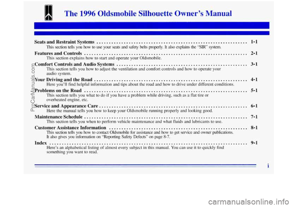 OLDSMOBILE SILHOUETTE 1996  Owners Manual The 1996 Oldsrnobile  Silhouette  Owner’s  Manual 
Seats  and  Restraint  Systems ............................................................. 1-1 
Features  and  Controls .........................