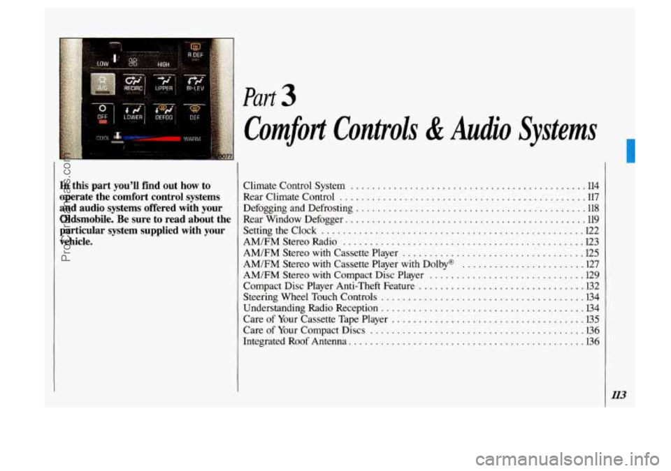 OLDSMOBILE SILHOUETTE 1993 Owners Manual COOL ... Comfort Controls & Audio Svstems d
In this part youll find out how to
operate the comfort control systems
and audio systems offered with your
Oldsmobile
. Be sure to r OLDSMOBILE SILHOUETTE 1993 Owners Manual COOL ... Comfort Controls & Audio Svstems d
In this part youll find out how to
operate the comfort control systems
and audio systems offered with your
Oldsmobile
. Be sure to r