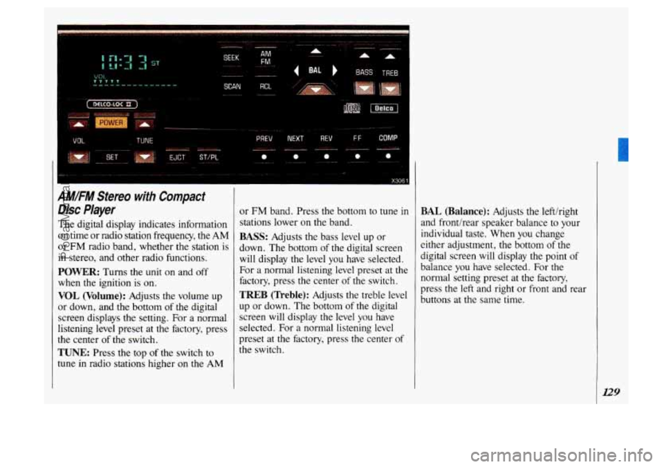 OLDSMOBILE SILHOUETTE 1993  Owners Manual .. .................... .. , ...... 
~Iz;iiico] 
.. .. ............. -----.-...I- ..... ............ ... .~ I 
VOL , TUNE PREV NEXT REV FF COMP - _ - -. __ ...... ...... . :. ."/,. I ,=. , .ll?. 7 , -