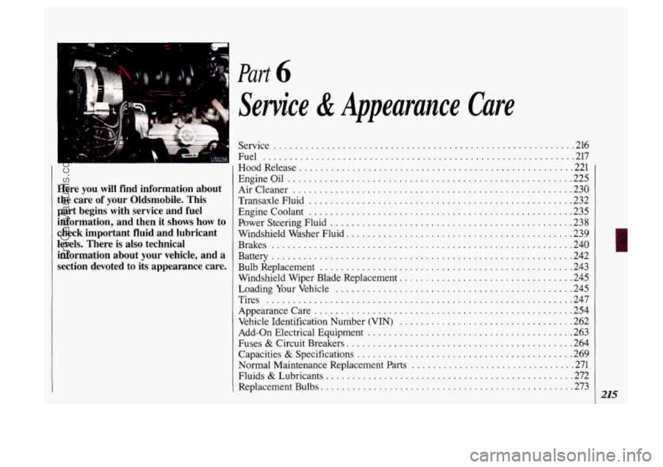 OLDSMOBILE SILHOUETTE 1993 Owners Manual Here you will find information about
the care of your Oldsmobile
. This
part begins with service and fuel
information. and then it shows how to
check important fluid and lub OLDSMOBILE SILHOUETTE 1993 Owners Manual Here you will find information about
the care of your Oldsmobile
. This
part begins with service and fuel
information. and then it shows how to
check important fluid and lub