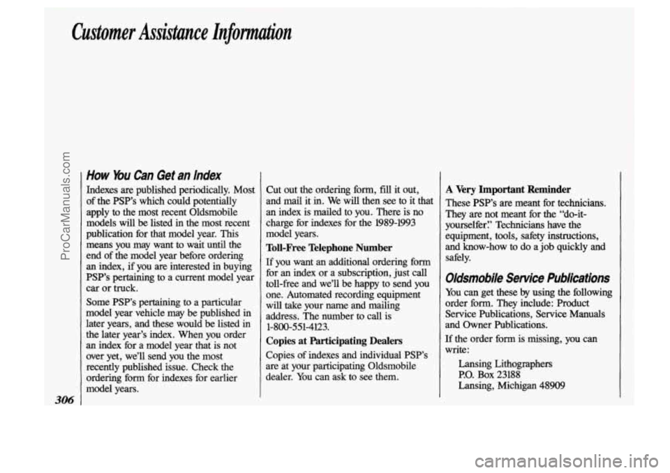 OLDSMOBILE SILHOUETTE 1993 Owners Manual How bu Can Get an Index
Indexes are published periodically. Most
of
the PSP’s which could potentially
apply
to the most recent Oldsmobile
models will
be listed in the most rece OLDSMOBILE SILHOUETTE 1993 Owners Manual How bu Can Get an Index
Indexes are published periodically. Most
of
the PSP’s which could potentially
apply
to the most recent Oldsmobile
models will
be listed in the most rece