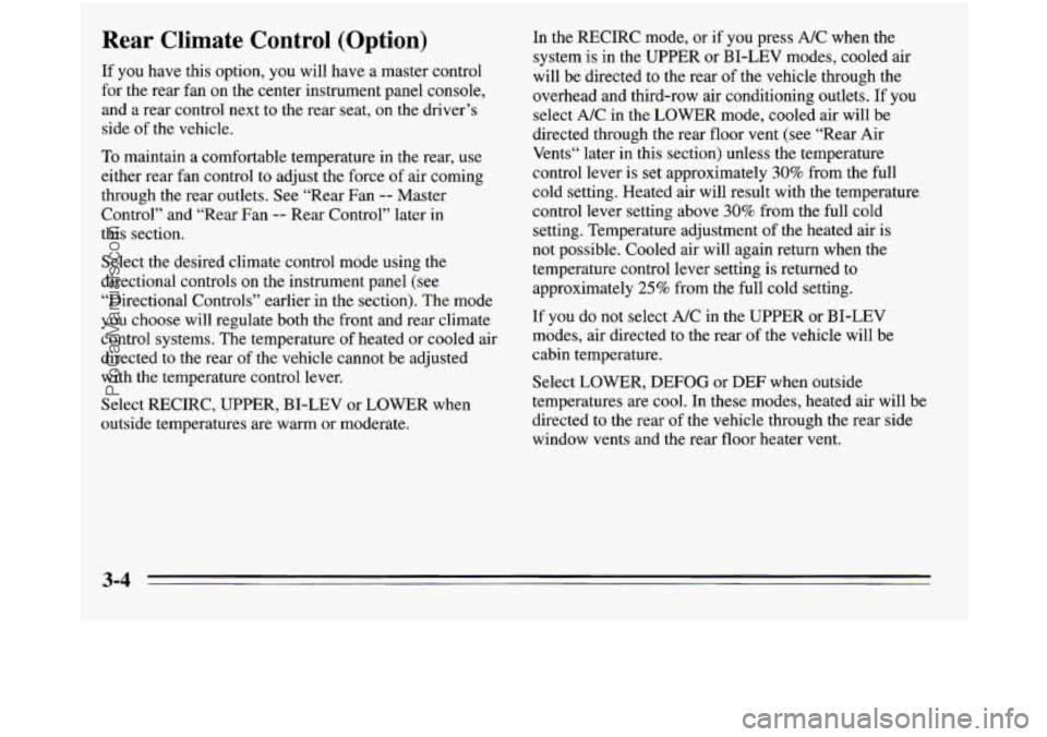 OLDSMOBILE SILHOUETTE 1995  Owners Manual Rear  Climate  Control  (Option) 
If you have this option,  you will have a master control 
for  the rear  fan  on the center  instrument  panel console, 
and a  rear control next  to the  rear  seat,