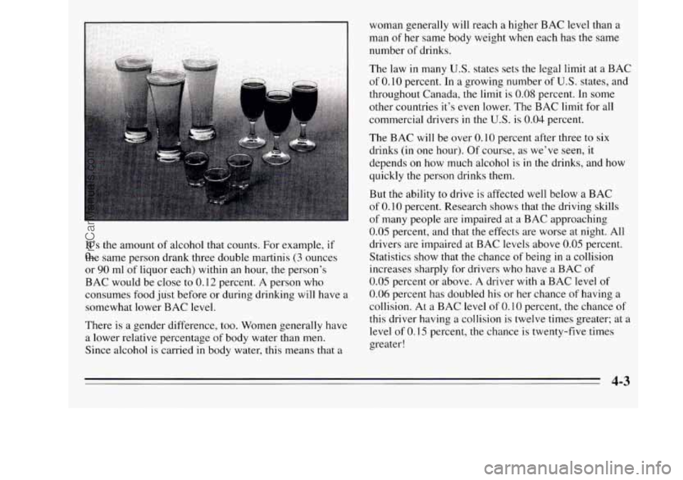 OLDSMOBILE SILHOUETTE 1995 Owners Manual It’s the amount of alcohol that counts. For example, if
the same person drank three double martinis
(3 ounces
or
90 ml of liquor each) within an hour, the person’s
BAC would be clo OLDSMOBILE SILHOUETTE 1995 Owners Manual It’s the amount of alcohol that counts. For example, if
the same person drank three double martinis
(3 ounces
or
90 ml of liquor each) within an hour, the person’s
BAC would be clo