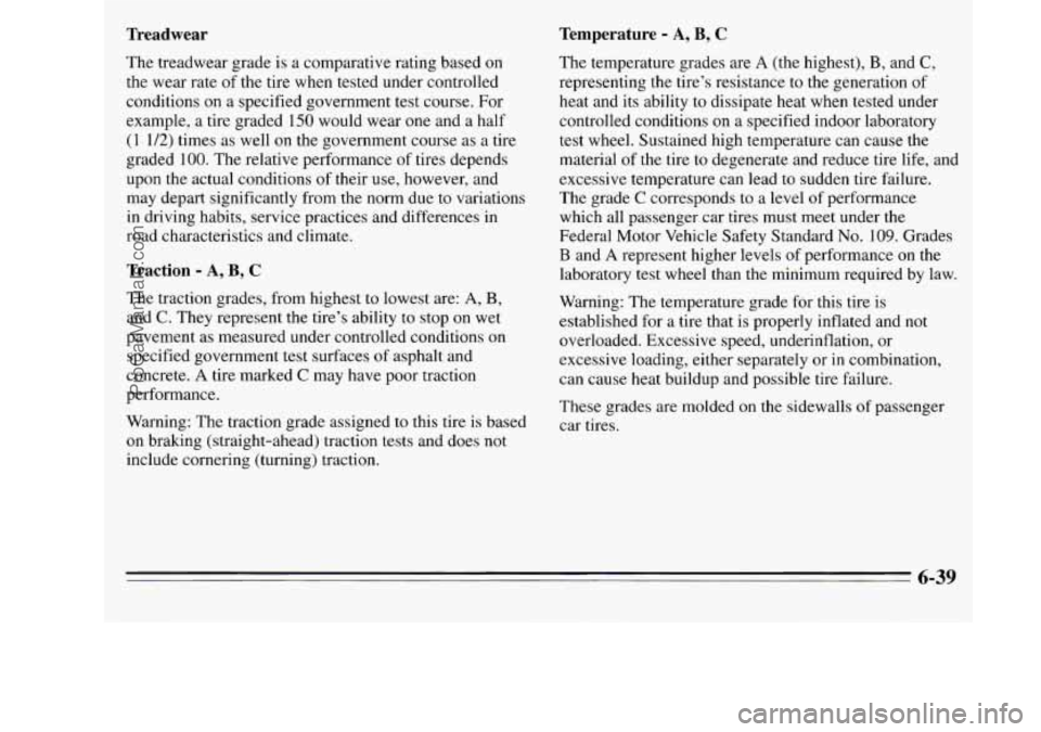 OLDSMOBILE SILHOUETTE 1995 Owners Manual Treadwear Temperature - A, B, C
The temperature grades are A (the
highest), B, and C,
representing the tire’s resistance to the generation of
heat and its ability to dissipate heat whe OLDSMOBILE SILHOUETTE 1995 Owners Manual Treadwear Temperature - A, B, C
The temperature grades are A (the
highest), B, and C,
representing the tire’s resistance to the generation of
heat and its ability to dissipate heat whe