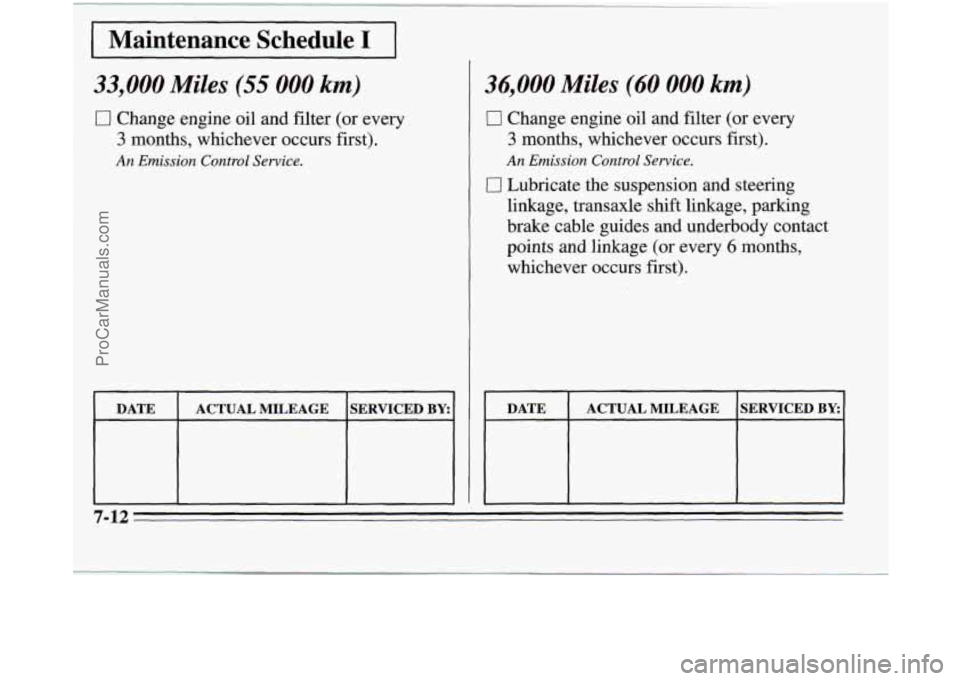 OLDSMOBILE SILHOUETTE 1995 Owners Manual DATE ACTUAL MILEAGE SERVICED BY:
36,000 Miles (60 000 km)
0 Change engine oil and filter (or every
3 months, whichever occurs first).
0 Lubricate the suspension and steering
An Emission OLDSMOBILE SILHOUETTE 1995 Owners Manual DATE ACTUAL MILEAGE SERVICED BY:
36,000 Miles (60 000 km)
0 Change engine oil and filter (or every
3 months, whichever occurs first).
0 Lubricate the suspension and steering
An Emission
