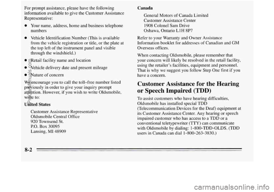 OLDSMOBILE SILHOUETTE 1995 Owners Manual For prompt assistance, please have the following
information available to give the Customer Assistance
Representative:
0
0
0
0
0
Your name, address, home and business telephone
numbe OLDSMOBILE SILHOUETTE 1995 Owners Manual For prompt assistance, please have the following
information available to give the Customer Assistance
Representative:
0
0
0
0
0
Your name, address, home and business telephone
numbe