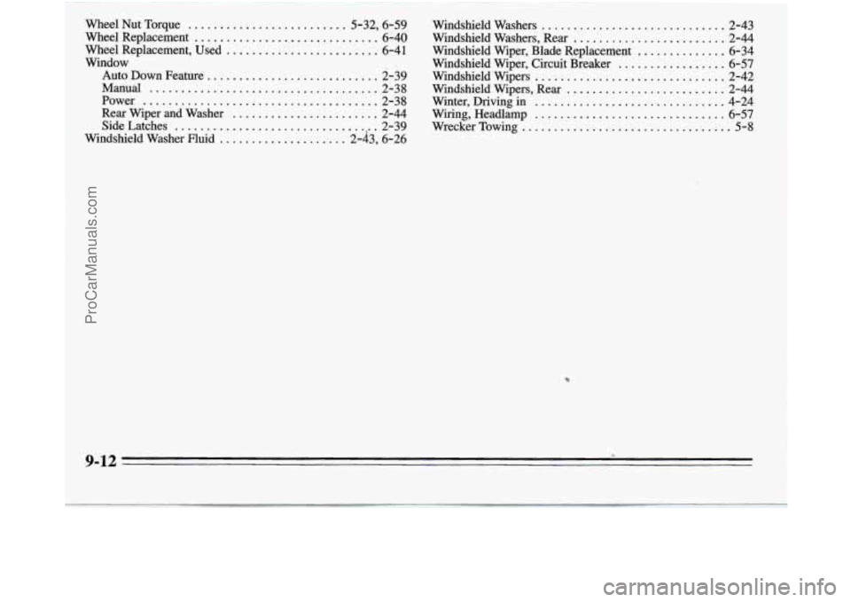 OLDSMOBILE SILHOUETTE 1995 Owners Manual Wheel Nut Torque ......................... 5.32. 6.59
Wheel Replacement ............................. 6-40
Wheel Rkpkment. Used
........................ 6-41
Auto
. Down Fea- ................. OLDSMOBILE SILHOUETTE 1995 Owners Manual Wheel Nut Torque ......................... 5.32. 6.59
Wheel Replacement ............................. 6-40
Wheel Rkpkment. Used
........................ 6-41
Auto
. Down Fea- .................