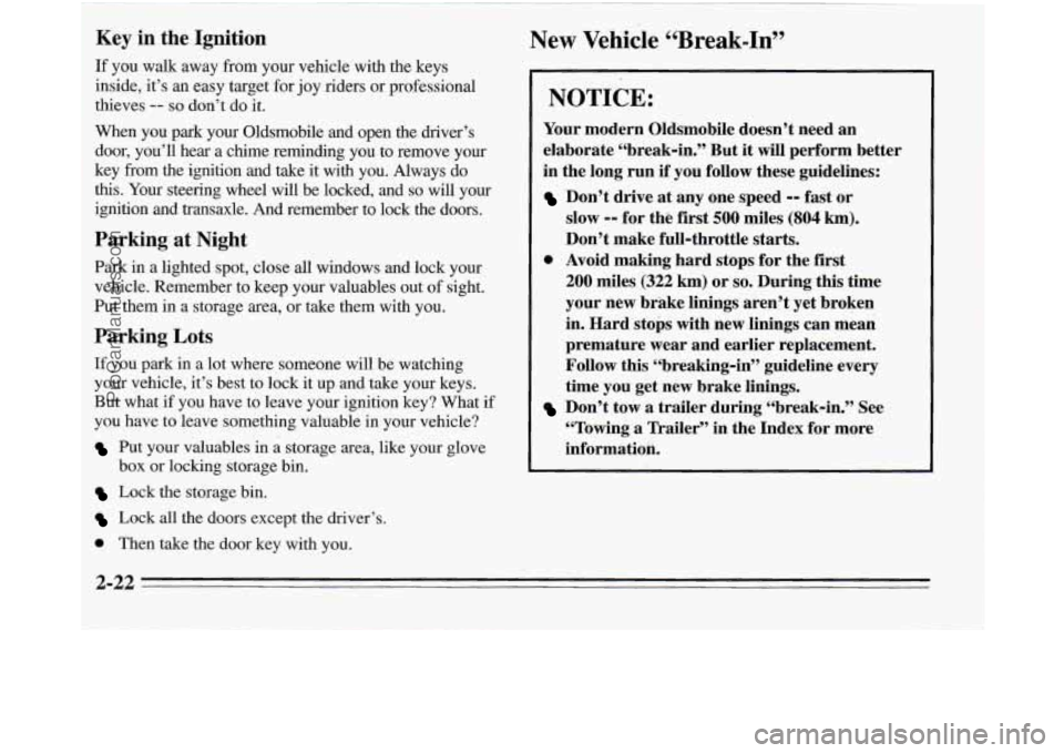 OLDSMOBILE SILHOUETTE 1995 Owners Manual Key in the Ignition
If you walk away from your vehicle with the keys
inside, it’s an easy target for joy riders or professional
thieves
-- so don’t do it.
New Vehicle Break-in"
When OLDSMOBILE SILHOUETTE 1995 Owners Manual Key in the Ignition
If you walk away from your vehicle with the keys
inside, it’s an easy target for joy riders or professional
thieves
-- so don’t do it.
New Vehicle Break-in"
When