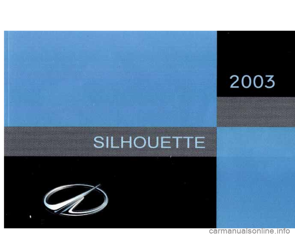 OLDSMOBILE SILHOUETTE 2003  Owners Manual 0 
0  