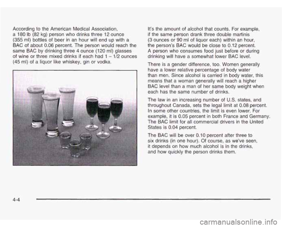 OLDSMOBILE SILHOUETTE 2003 Service Manual According to the American Medical Association,
a
180 Ib (82 kg) person who drinks three 12 ounce
(355 ml) bottles of beer in an hour will end up with a
BAC of about
0.06 percent. The OLDSMOBILE SILHOUETTE 2003 Service Manual According to the American Medical Association,
a
180 Ib (82 kg) person who drinks three 12 ounce
(355 ml) bottles of beer in an hour will end up with a
BAC of about
0.06 percent. The