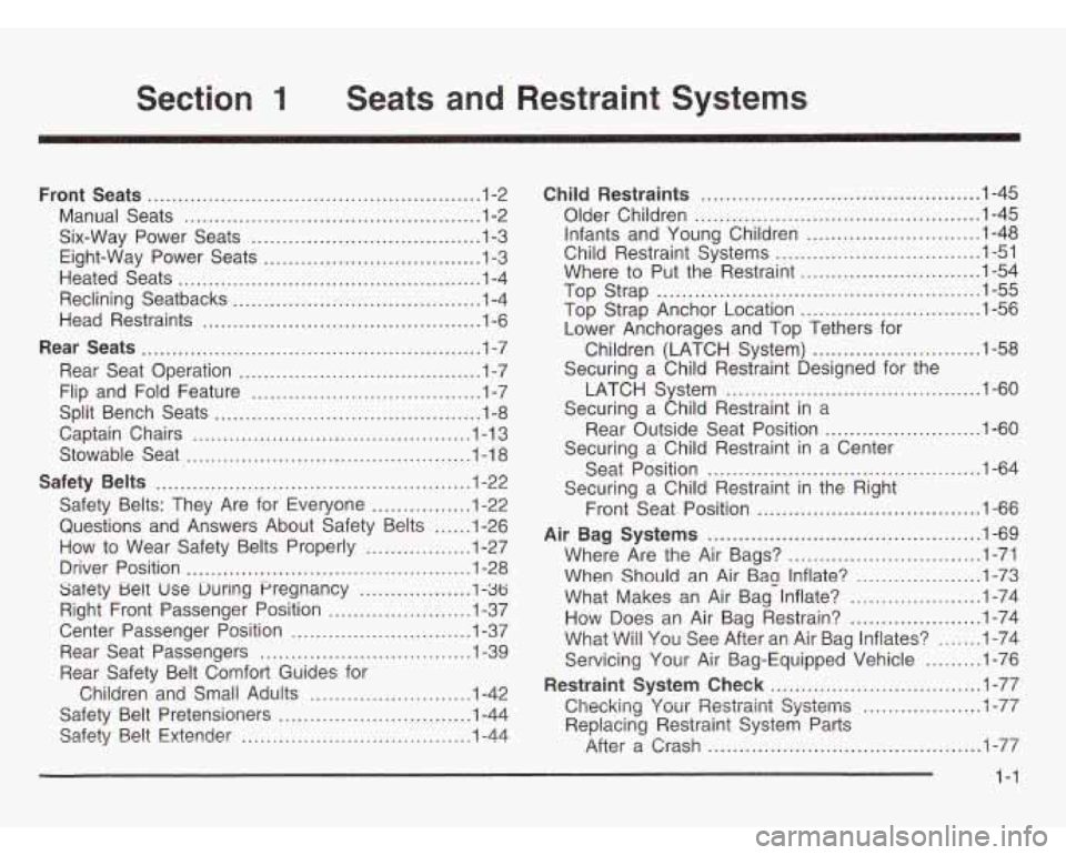 OLDSMOBILE SILHOUETTE 2003  Owners Manual 1 Seats and  Restraint  Systems 
Front Seats ............................... ......... 1.2 
Manual  Seats 
............................ ............. 1 -2 
Six-Way  Power  Seats 
.....................