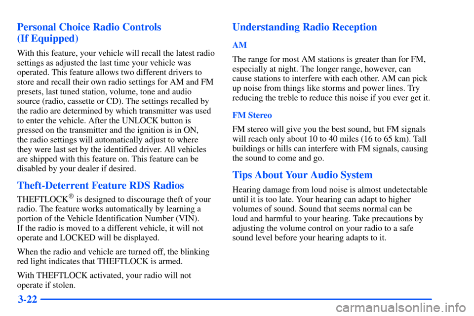 Oldsmobile Alero 2001  Owners Manuals 3-22 Personal Choice Radio Controls 
(If Equipped)
With this feature, your vehicle will recall the latest radio
settings as adjusted the last time your vehicle was
operated. This feature allows two di