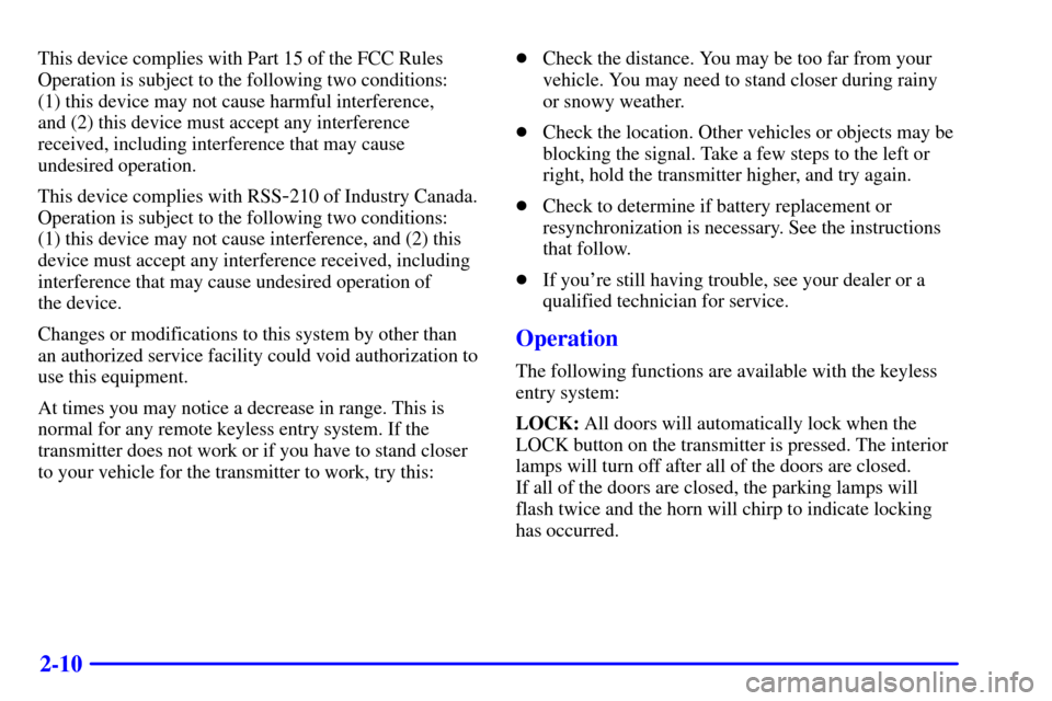 Oldsmobile Alero 2000  s Manual PDF 2-10
This device complies with Part 15 of the FCC Rules
Operation is subject to the following two conditions: 
(1) this device may not cause harmful interference, 
and (2) this device must accept any 