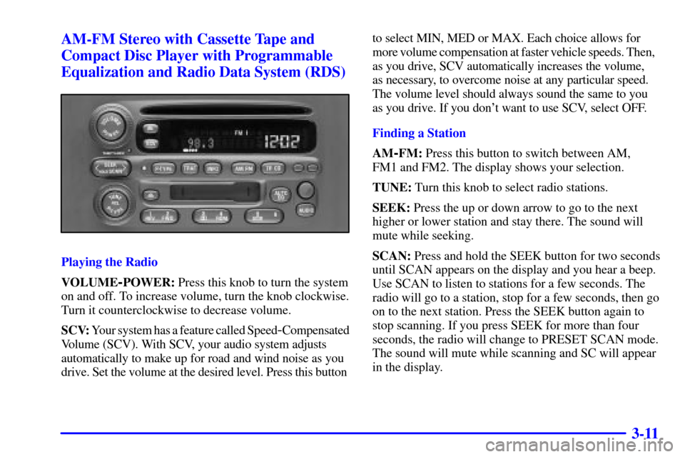 Oldsmobile Aurora 2001  s User Guide 3-11 AM-FM Stereo with Cassette Tape and
Compact Disc Player with Programmable
Equalization and Radio Data System (RDS)
Playing the Radio
VOLUME
-POWER: Press this knob to turn the system
on and off. 