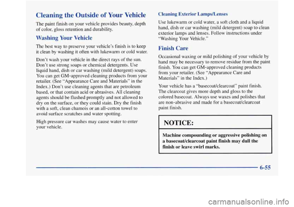Oldsmobile Aurora 1998 Owners Manuals Cleaning the Outside of Your Vehicle
The paint finish on your vehicle provides beauty, depth
of color, gloss retention and durability.
Washing Your Vehicle
The best way to preserve yo Oldsmobile Aurora 1998 Owners Manuals Cleaning the Outside of Your Vehicle
The paint finish on your vehicle provides beauty, depth
of color, gloss retention and durability.
Washing Your Vehicle
The best way to preserve yo