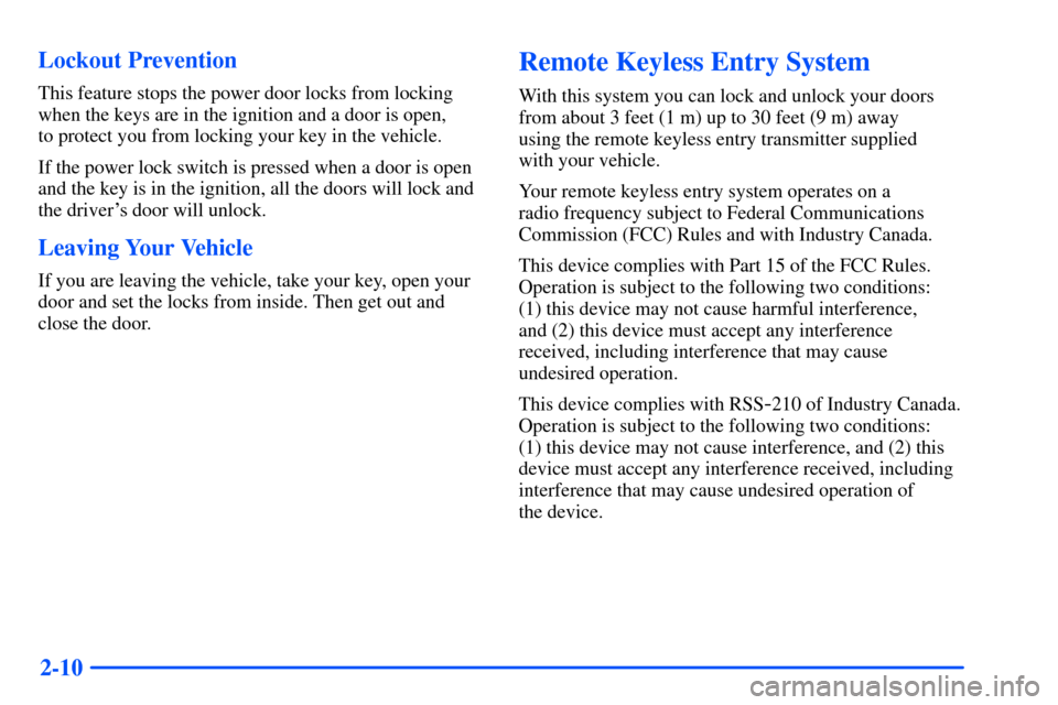 Oldsmobile Bravada 2002  s Manual PDF 2-10 Lockout Prevention
This feature stops the power door locks from locking
when the keys are in the ignition and a door is open, 
to protect you from locking your key in the vehicle.
If the power lo
