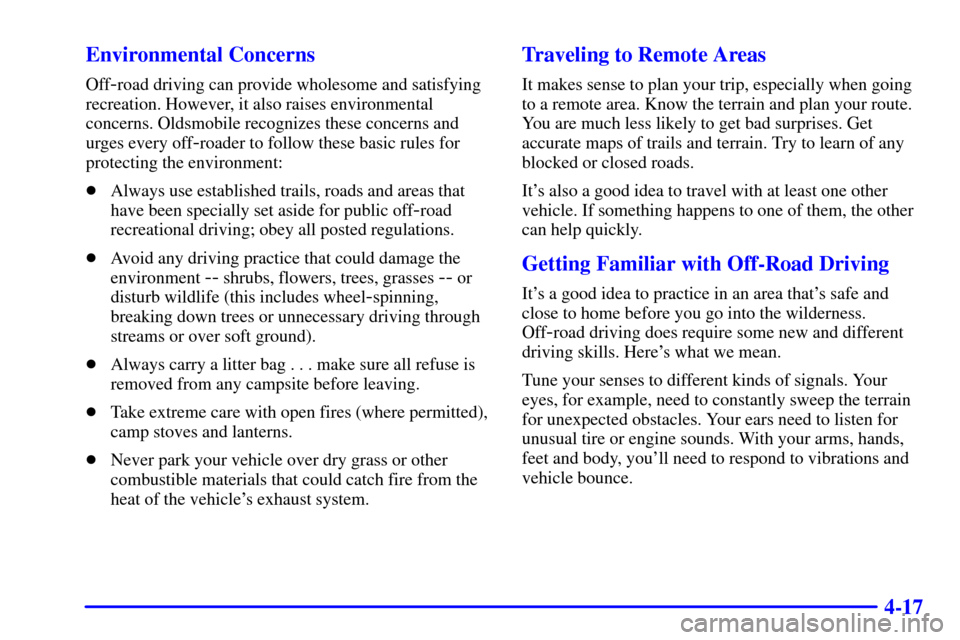 Oldsmobile Bravada 2000  Owners Manuals 4-17 Environmental Concerns
Off-road driving can provide wholesome and satisfying
recreation. However, it also raises environmental
concerns. Oldsmobile recognizes these concerns and
urges every off
-
