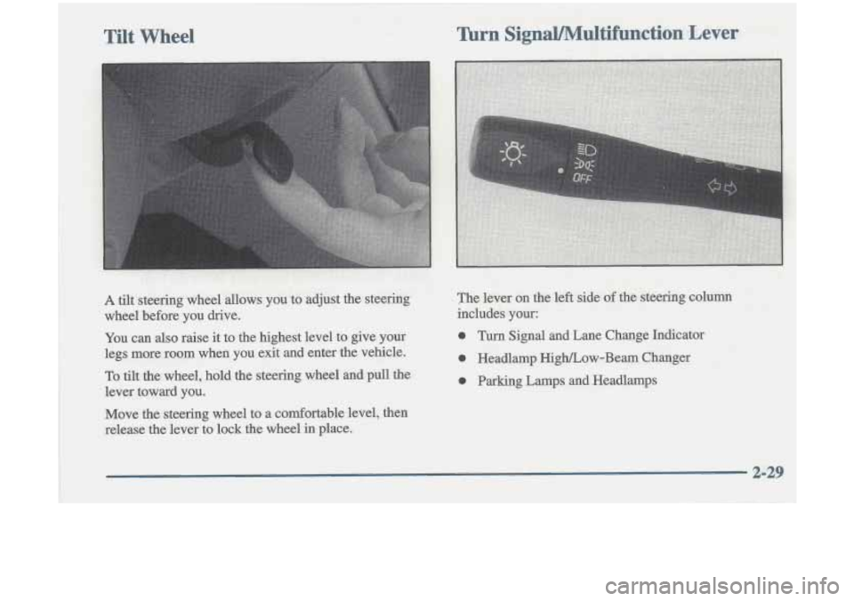 Oldsmobile Cutlass 1998 s Owners Manual I Tilt Wheel
2-29 Oldsmobile Cutlass 1998 s Owners Manual I Tilt Wheel
2-29
