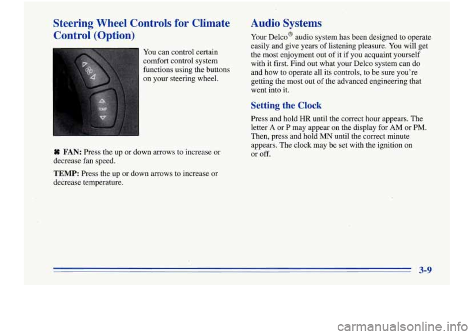 Oldsmobile Cutlass Supreme 1996  Owners Manuals Steering  Wheel  Controls  for  Climate Audio  Systems, 
Control  (Option) 
Your  Delco@ audio  system  has  been  designed  to  operate 
easily  and give  years  of listening pleasure.  You will  get