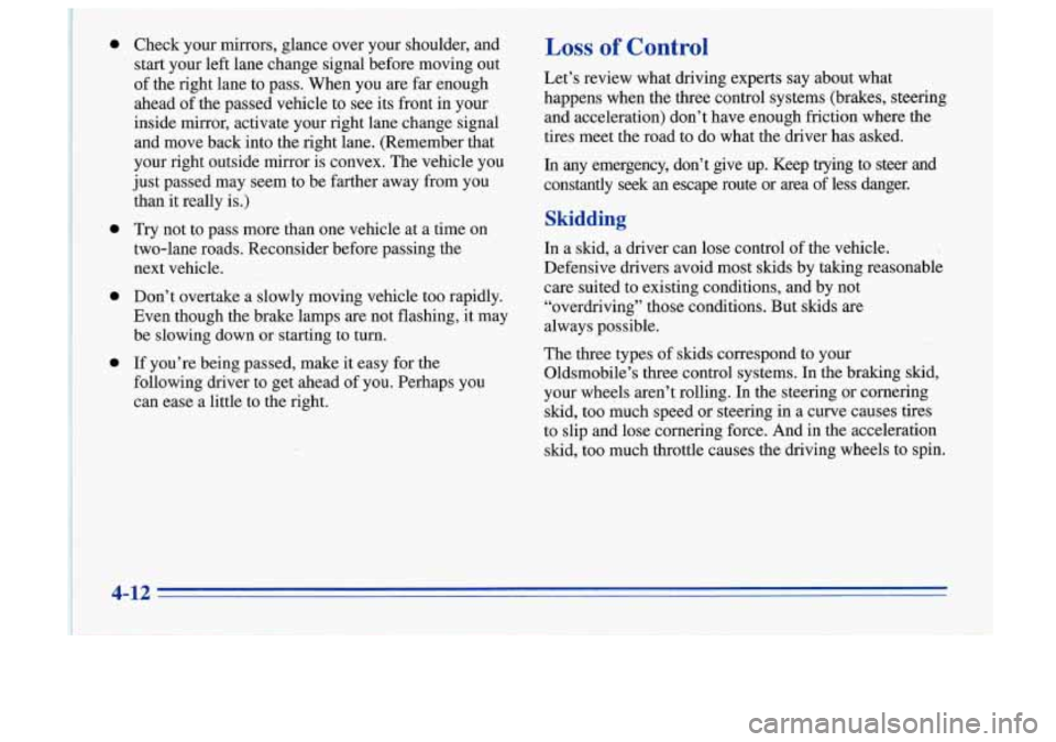 Oldsmobile Cutlass Supreme 1996  Owners Manuals 0 Check  your  mirrors,  glance  over  your  shoulder,  and start  your  left  lane  change  signal  before  moving  out 
of the  right  lane  to  pass.  When  you  are  far  enough 
ahead  of  the  p