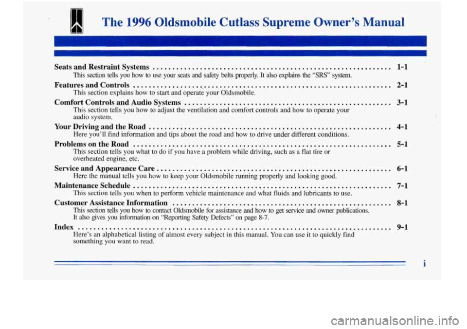 Oldsmobile Cutlass Supreme 1996  Owners Manuals The 1996 Oldsmobile  Cutlass  Supreme  Owner’s  Manual 
Seats  and  Restraint  Systems ............................................................. 
This section tells you  how  to  use  your seats
