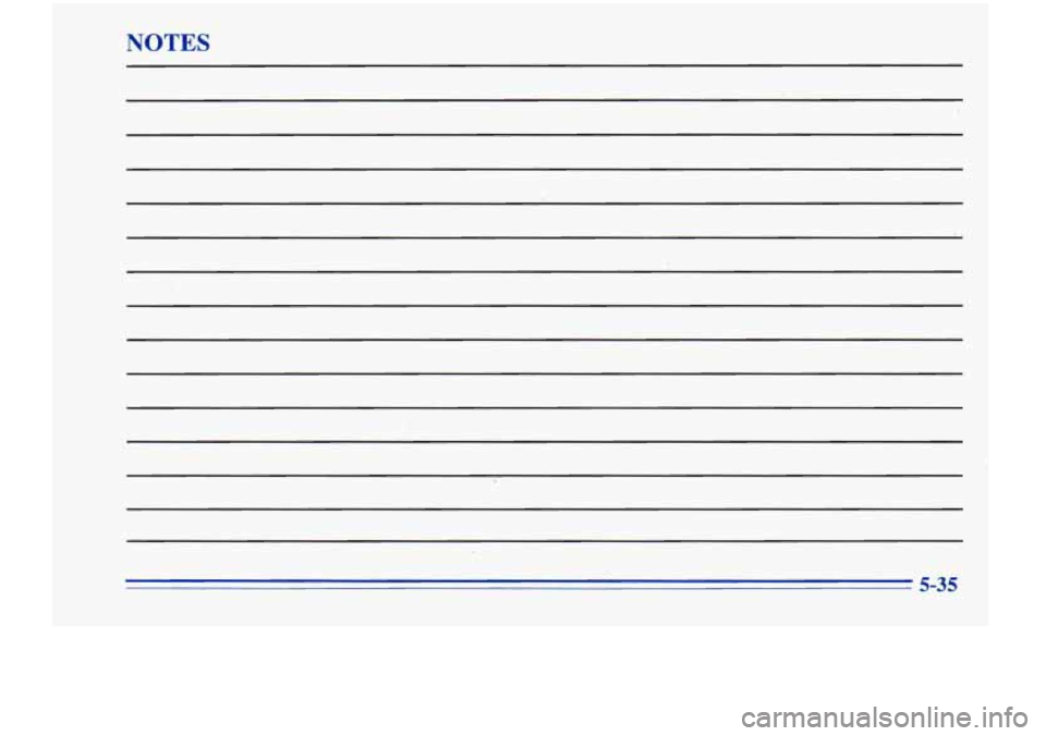 Oldsmobile Cutlass Supreme 1996 Owners Manuals NOTES
5-35 Oldsmobile Cutlass Supreme 1996 Owners Manuals NOTES
5-35