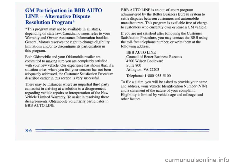 Oldsmobile Cutlass Supreme 1996  Owners Manuals GM Participation  in BBB AUTO 
LINE -- Alternative  Dispute 
Resolution  Program* 
*This  program  may  not  be available  in  all  states, 
depending  on state  law.  Canadian  owners  refer to your 